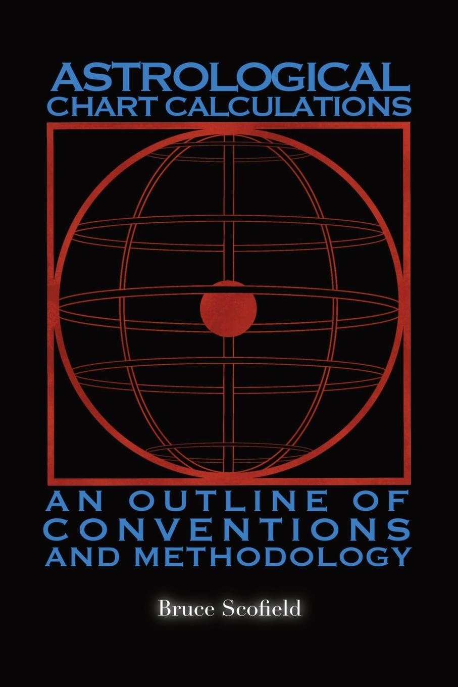 Cover: 9781910531655 | Astrological Chart Calculations | Bruce Scofield | Taschenbuch | 2022