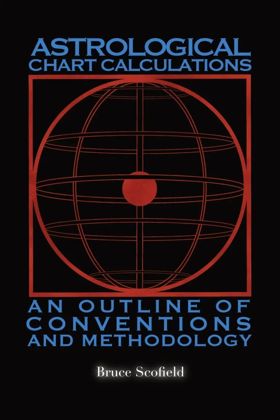 Cover: 9781910531655 | Astrological Chart Calculations | Bruce Scofield | Taschenbuch | 2022