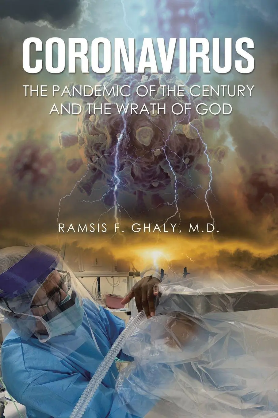 Cover: 9781984581655 | Coronavirus the Pandemic of the Century and the Wrath of God | MD