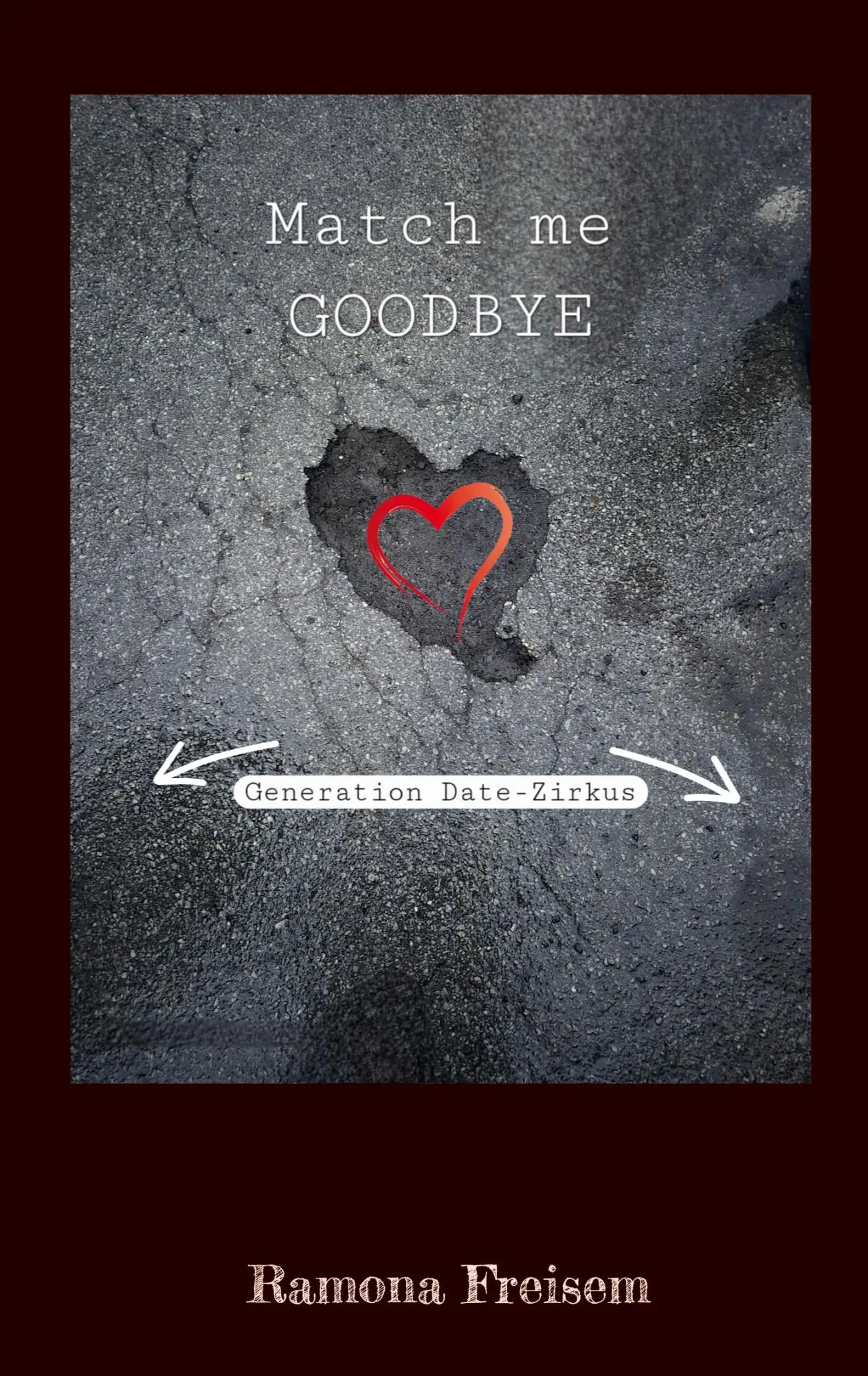 Cover: 9783819281655 | Match me goodbye | Generation: Date-Zirkus | Ramona Freisem | Buch