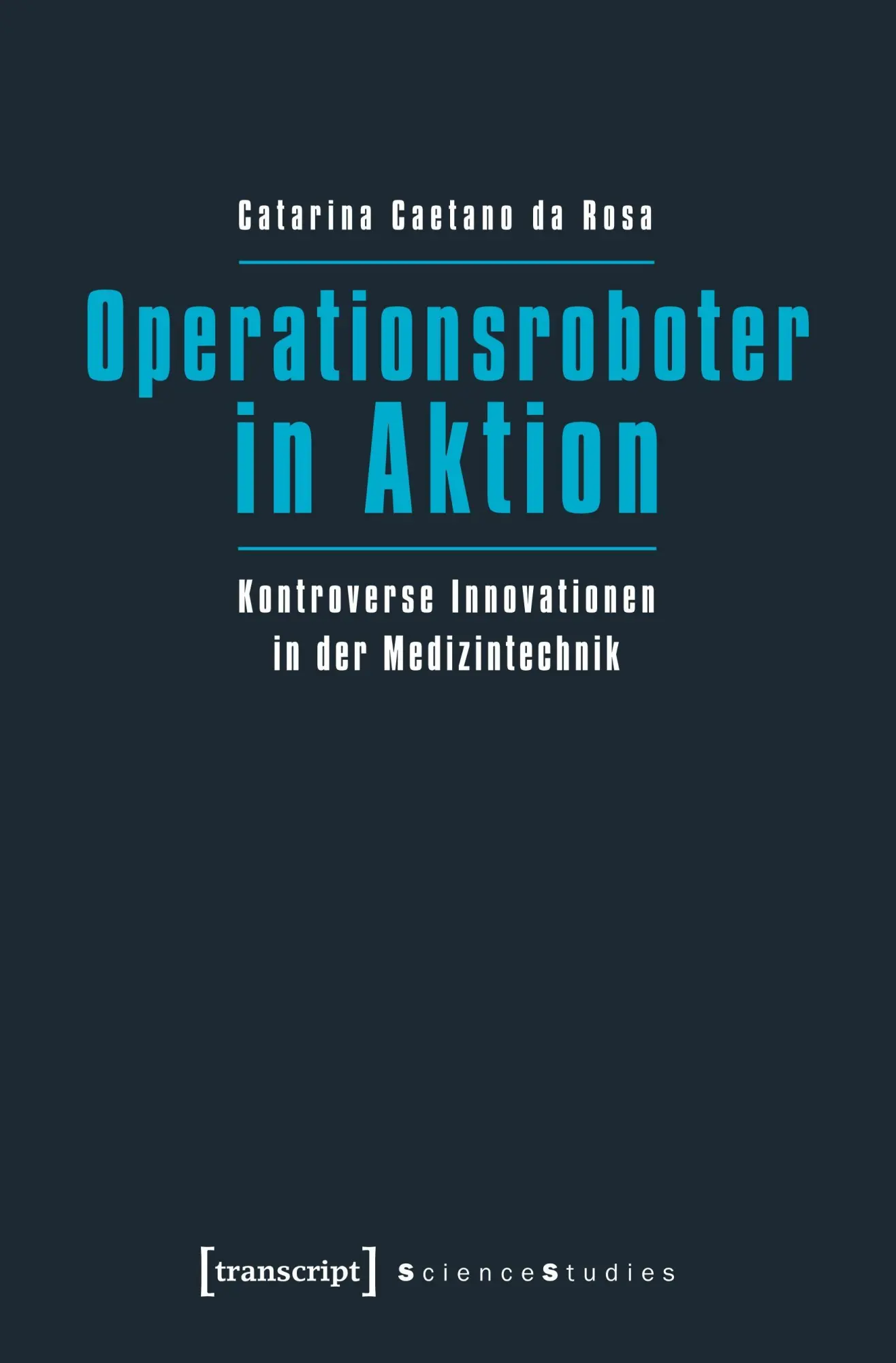 Cover: 9783837621655 | Operationsroboter in Aktion | Catarina Caetano Da Rosa | Taschenbuch