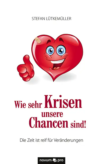 Cover: 9783958401655 | Wie sehr Krisen unsere Chancen sind! | Stefan Lütkemüller | Buch