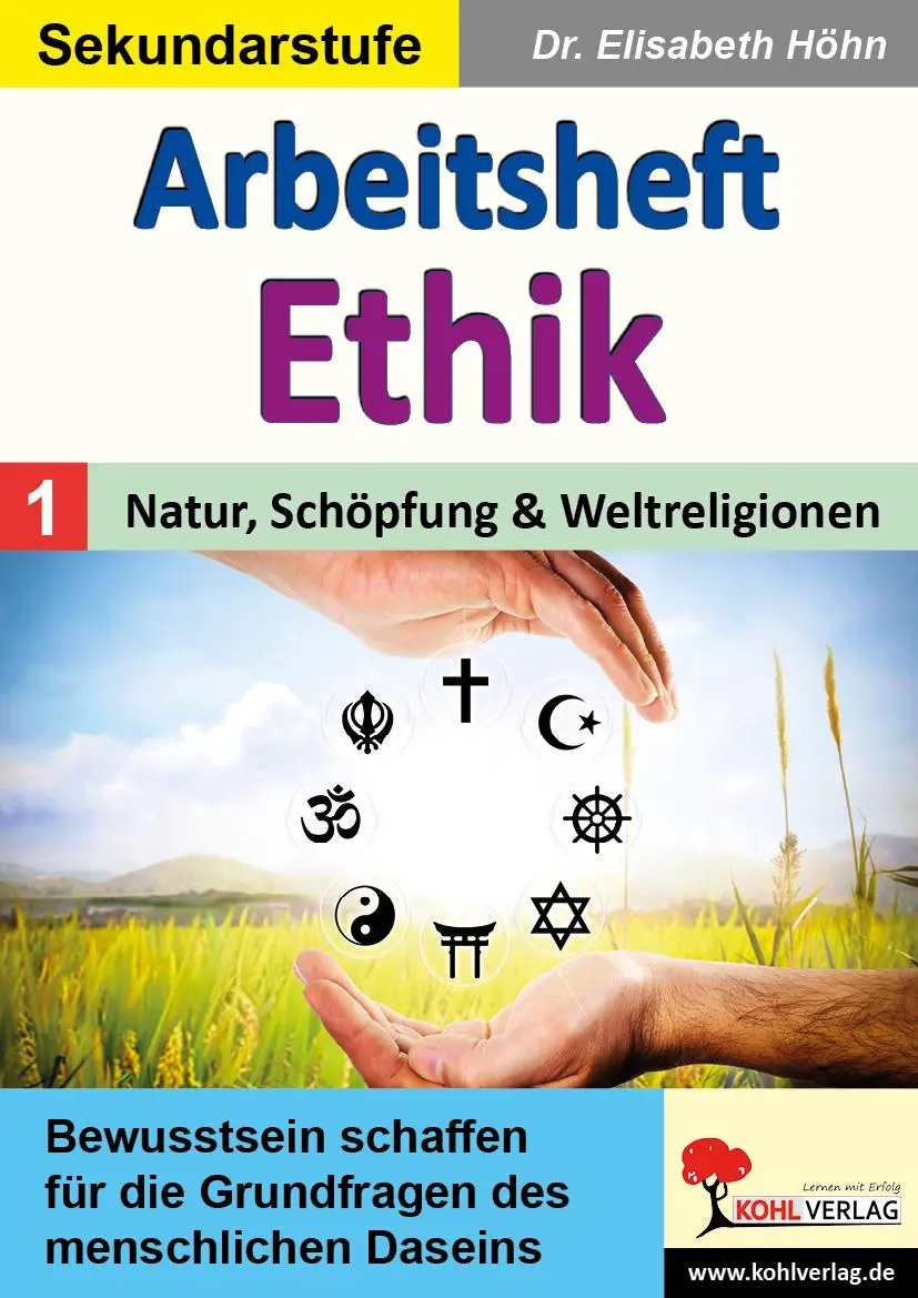 Cover: 9783988411655 | Arbeitsheft Ethik / Band 1: Natur, Schöpfung &amp; Weltreligionen | Höhn