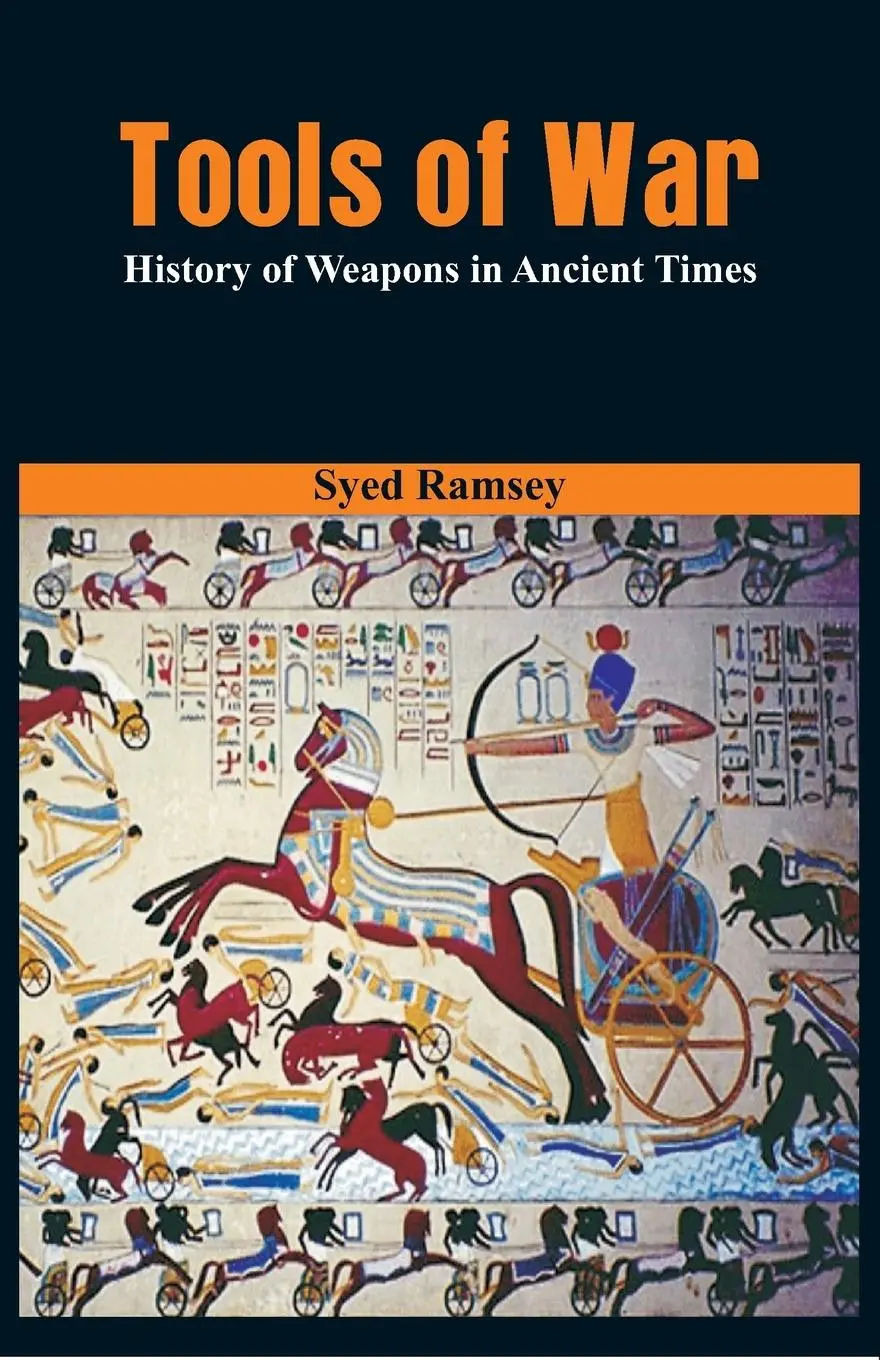 Cover: 9789386101655 | Tools of War | History of Weapons in Ancient Times | Syed Ramsey