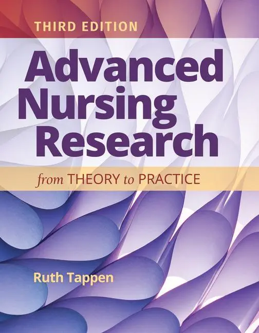 Cover: 9781284231755 | Advanced Nursing Research: From Theory to Practice | Ruth M Tappen