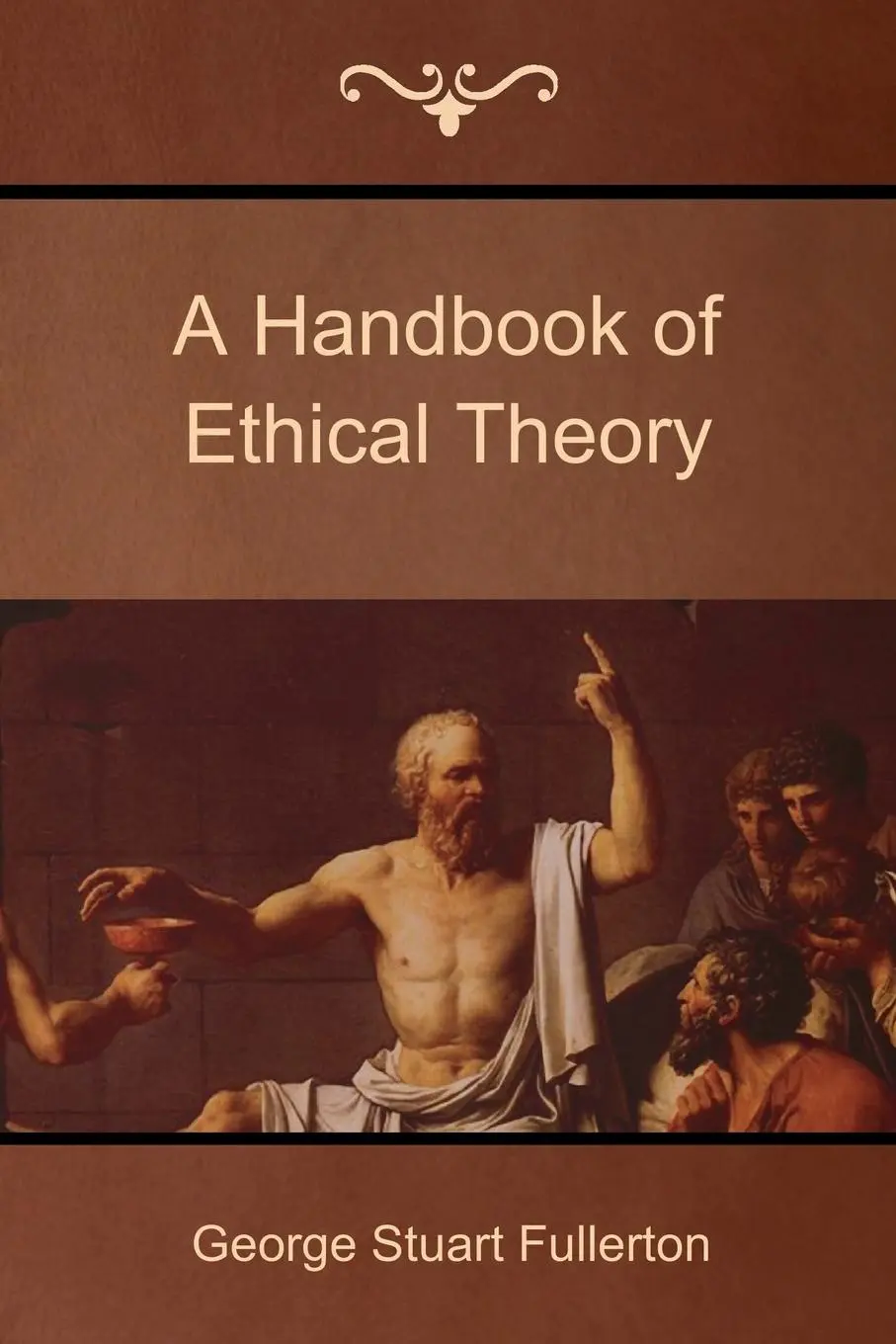 Cover: 9781618951755 | A Handbook of Ethical Theory | George Stuart Fullerton | Taschenbuch