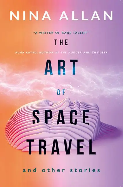 Cover: 9781789091755 | The Art of Space Travel and Other Stories | Nina Allan | Taschenbuch