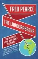 Cover: 9781905811755 | The Landgrabbers | The New Fight Over Who Owns The Earth | Fred Pearce