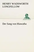 Cover: 9783842491755 | Der Sang von Hiawatha | Henry Wadsworth Longfellow | Taschenbuch