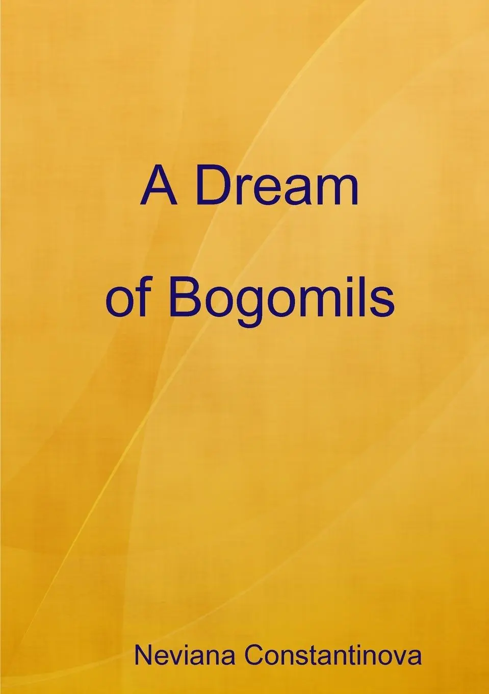 Cover: 9781447671855 | A Dream of Bogomils | Nevyana Konstantinova | Taschenbuch | Englisch
