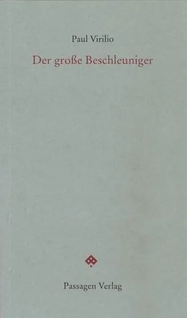 Cover: 9783709201855 | Der große Beschleuniger | Passagen forum | Paul Virilio | Taschenbuch