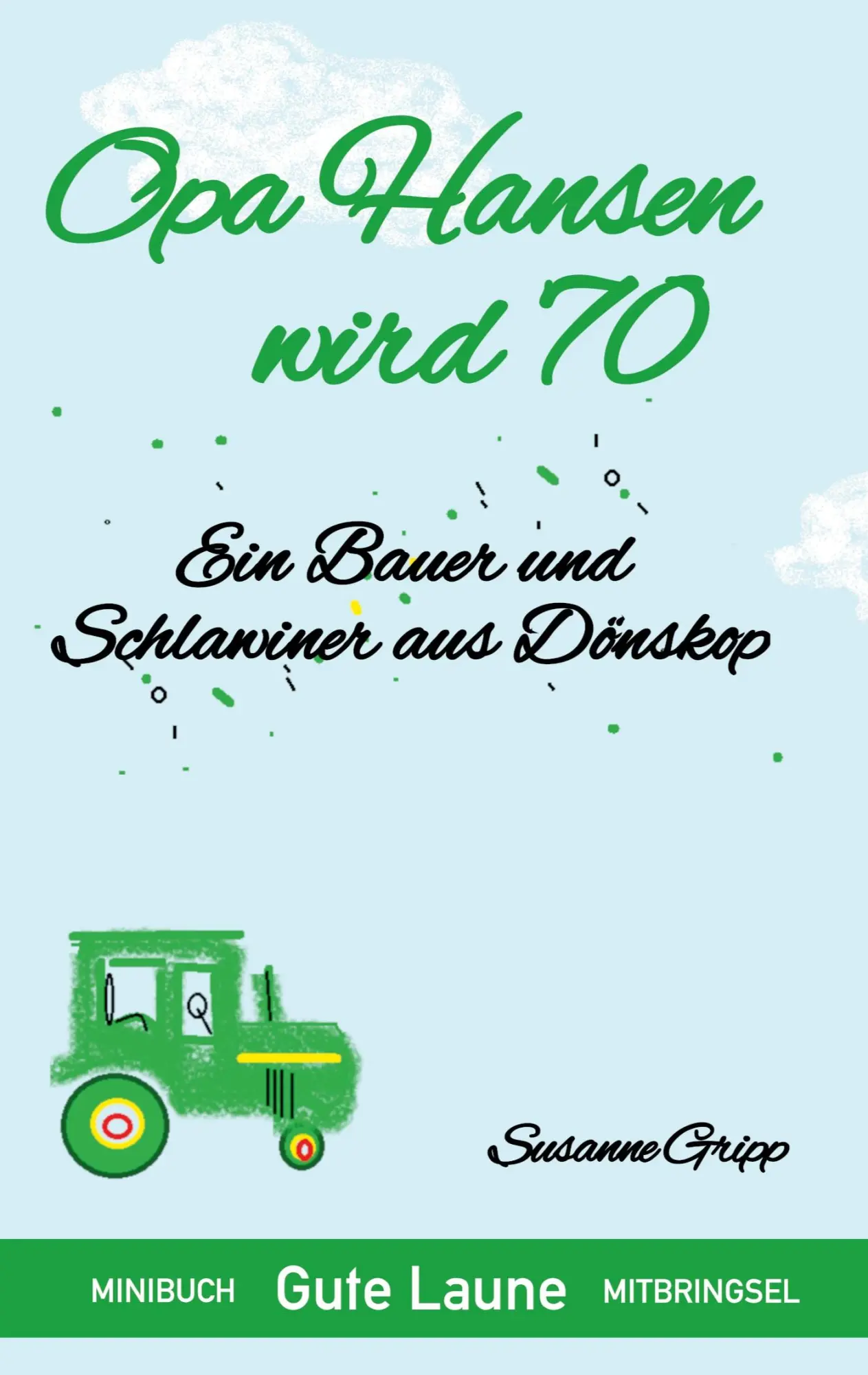 Cover: 9783758331855 | Opa Hansen wird 70 | Ein Bauer und Schlawiner aus Dönskop | Gripp