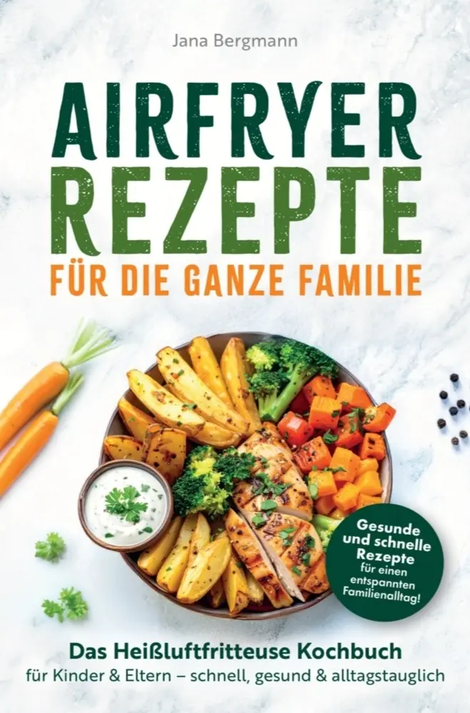 Cover: 9789403831855 | Airfryer Rezepte für die ganze Familie Das Heißluftfritteuse...