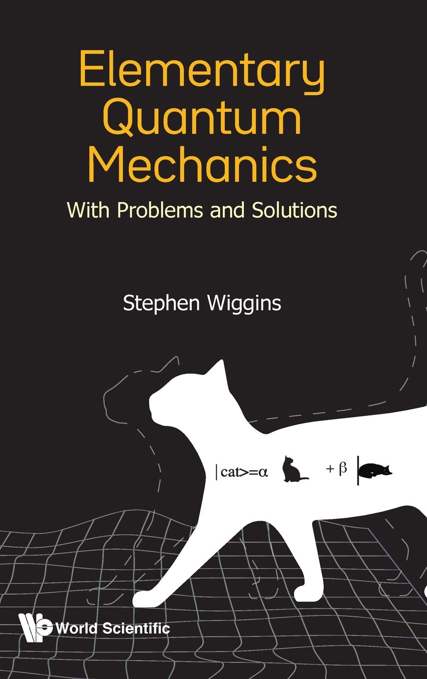 Cover: 9789819801855 | ELEMENTARY QUANTUM MECHANICS (WITH PROBLEMS AND SOLUTIONS) | Wiggins