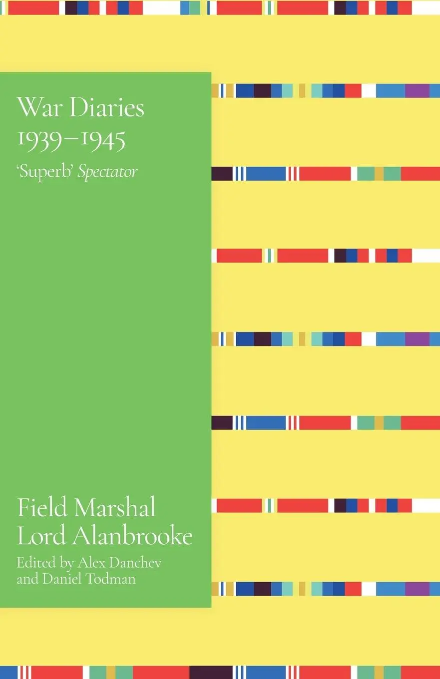 Cover: 9781399601955 | Alanbrooke War Diaries 1939-1945 | Field Marshal Lord Alanbrooke