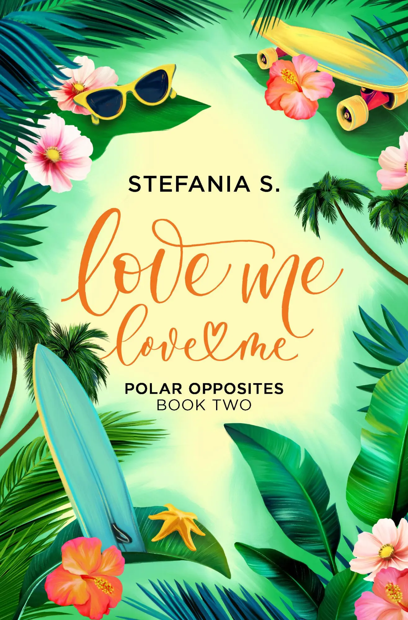 Cover: 9781998341955 | Love Me, Love Me: Polar Opposites | Book One, Part Two | Stefania S