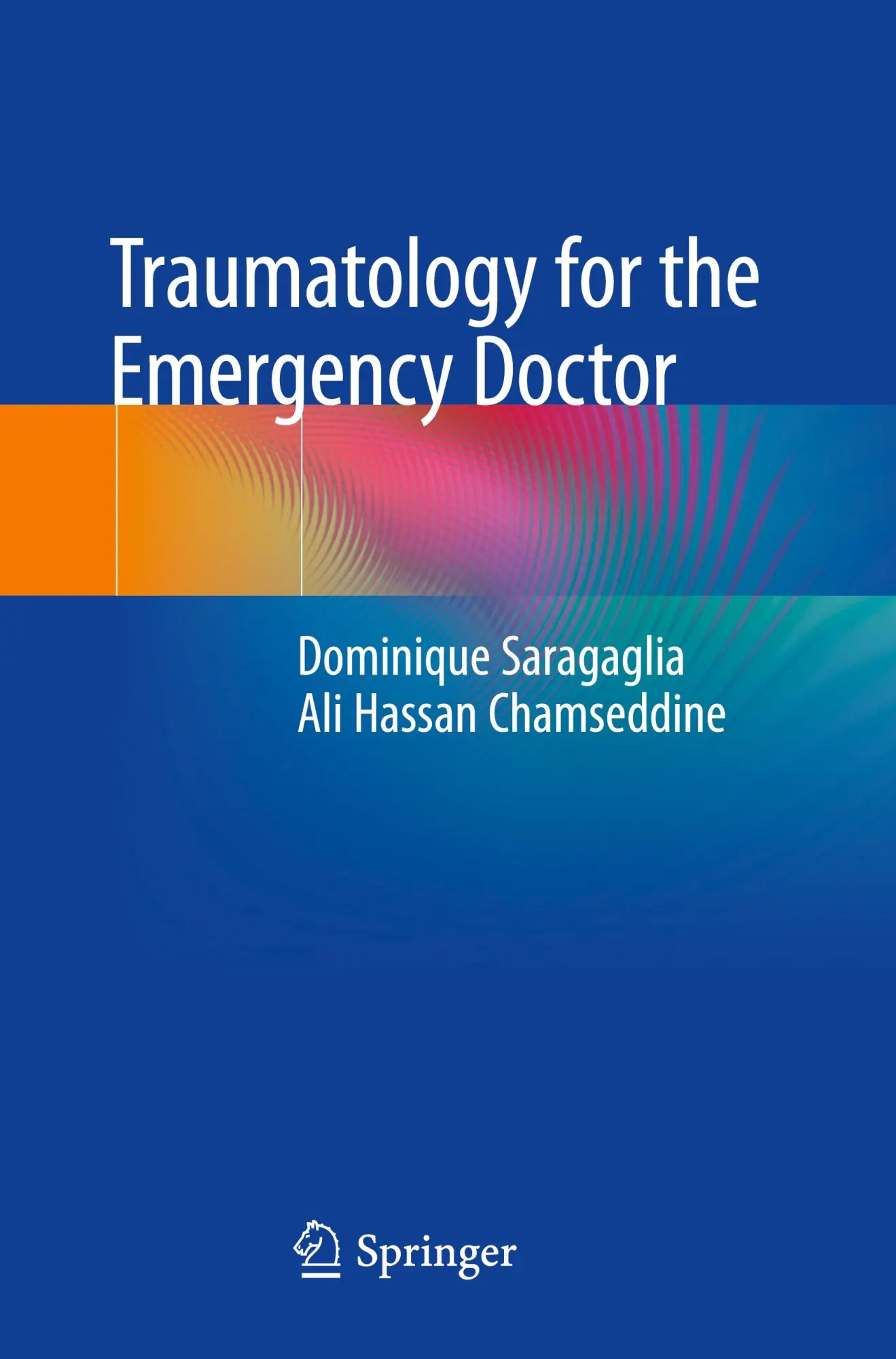 Cover: 9783031631955 | Traumatology for the Emergency Doctor | Ali Hassan Chamseddine (u. a.)