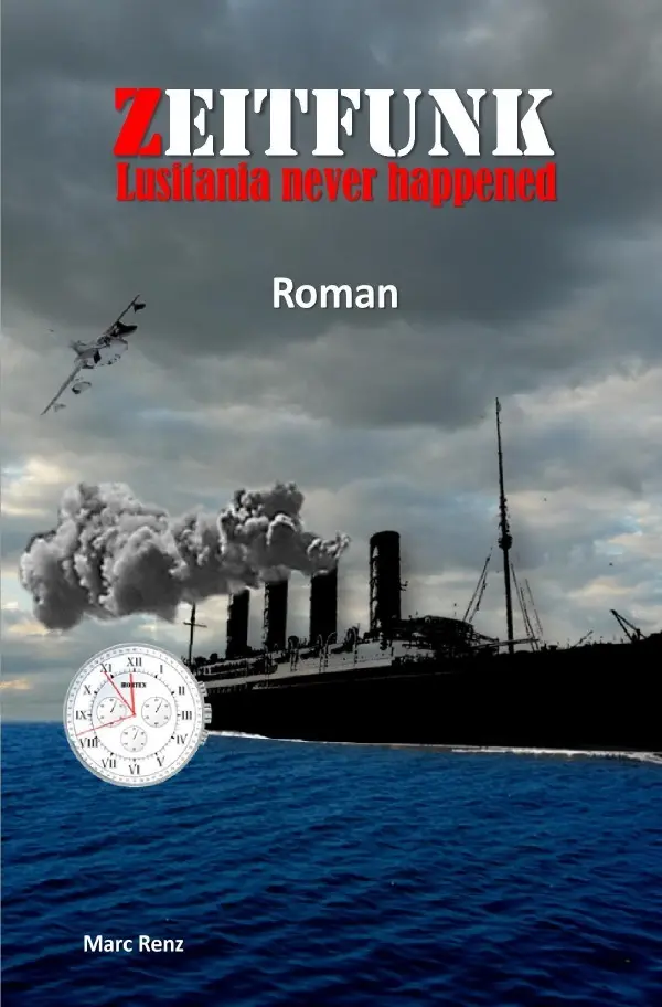 Cover: 9783746751955 | Zeitfunk - Lusitania never happened | Marc Renz | Taschenbuch | 360 S.
