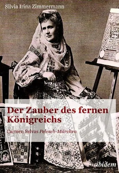 Cover: 9783838201955 | Der Zauber des fernen Königreichs | Carmen Sylvas "Pelesch-Märchen"