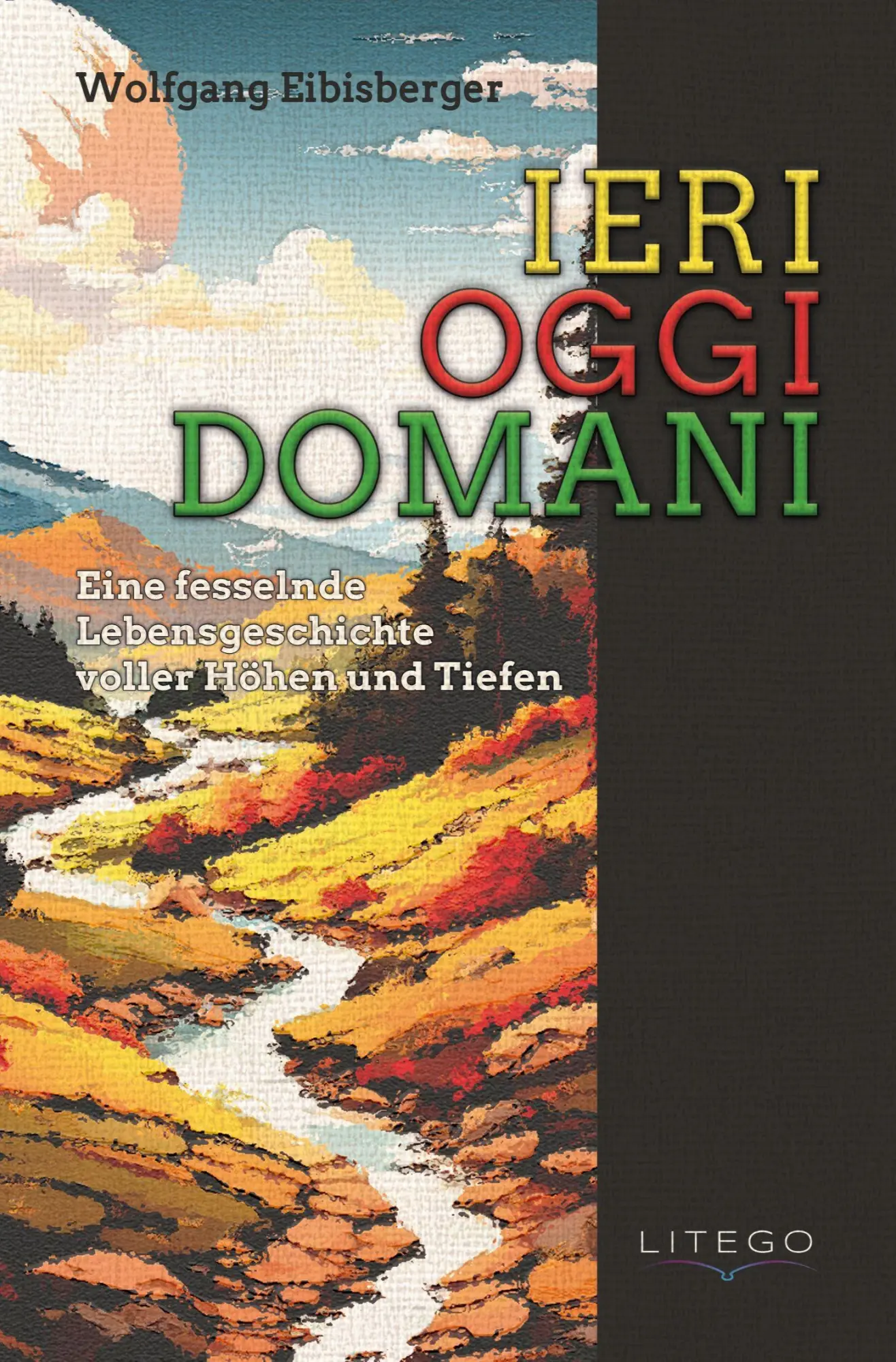 Cover: 9783991591955 | IERI - OGGI - DOMANIE | Wolgang Eibisberger | Taschenbuch | 300 S.