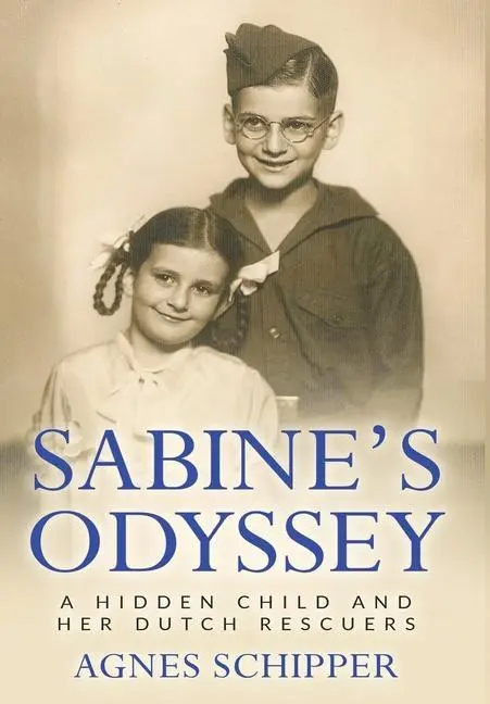 Cover: 9789493231955 | Sabine's Odyssey: A Hidden Child and her Dutch Rescuers | Schipper