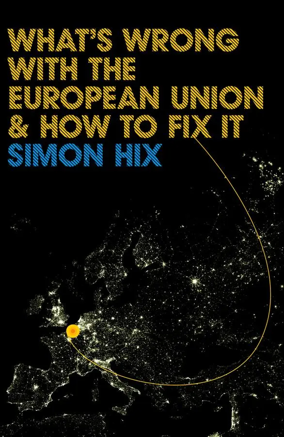 Cover: 9780745642055 | What's Wrong with the Europe Union and How to Fix It | Simon Hix