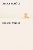 Cover: 9783849532055 | Der arme Stephan | Adolf Schöll | Taschenbuch | 64 S. | Deutsch | 2013