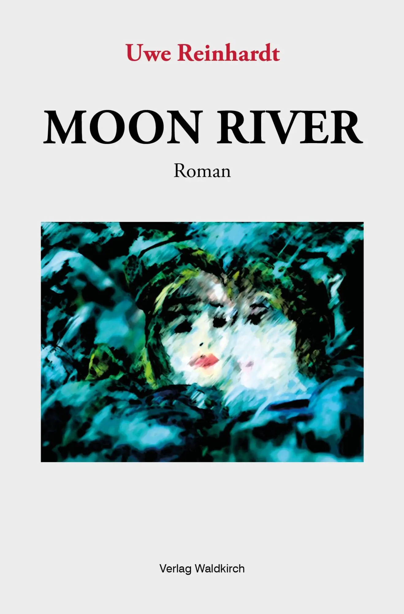 Cover: 9783864762055 | Moon River | Roman | Uwe Reinhardt | Taschenbuch | 452 S. | Deutsch