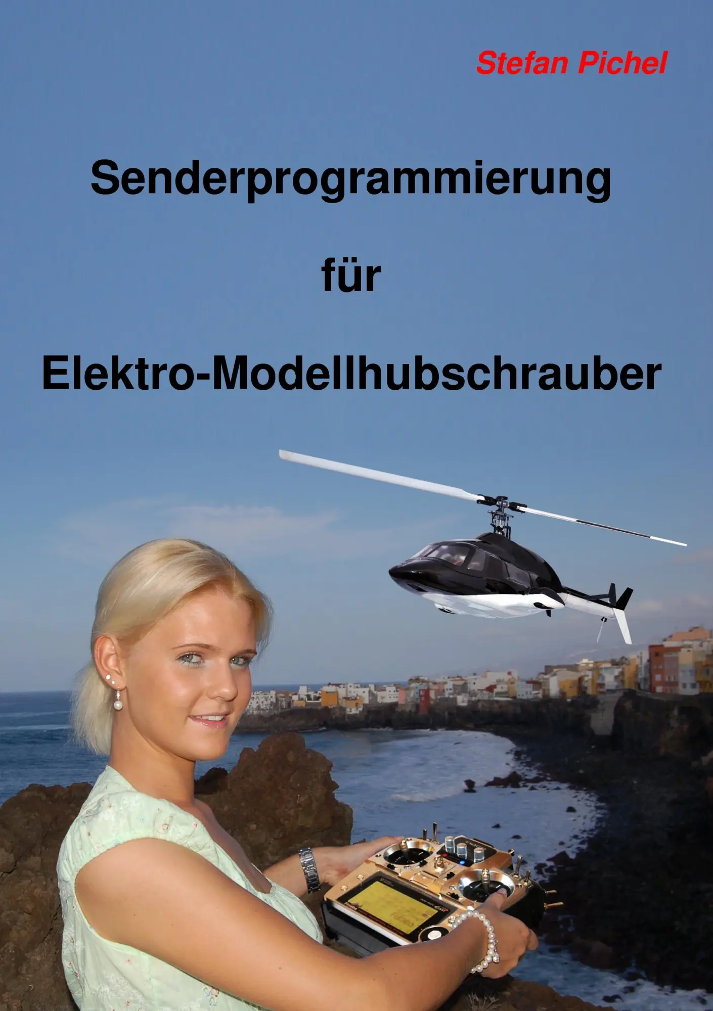 Cover: 9783839172155 | Senderprogrammierung für Elektro-Modellhubschrauber | Stefan Pichel