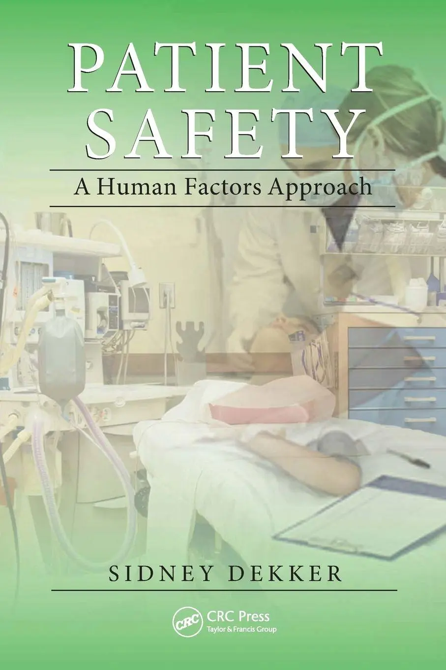 Cover: 9781439852255 | Patient Safety | A Human Factors Approach | Sidney Dekker | Buch