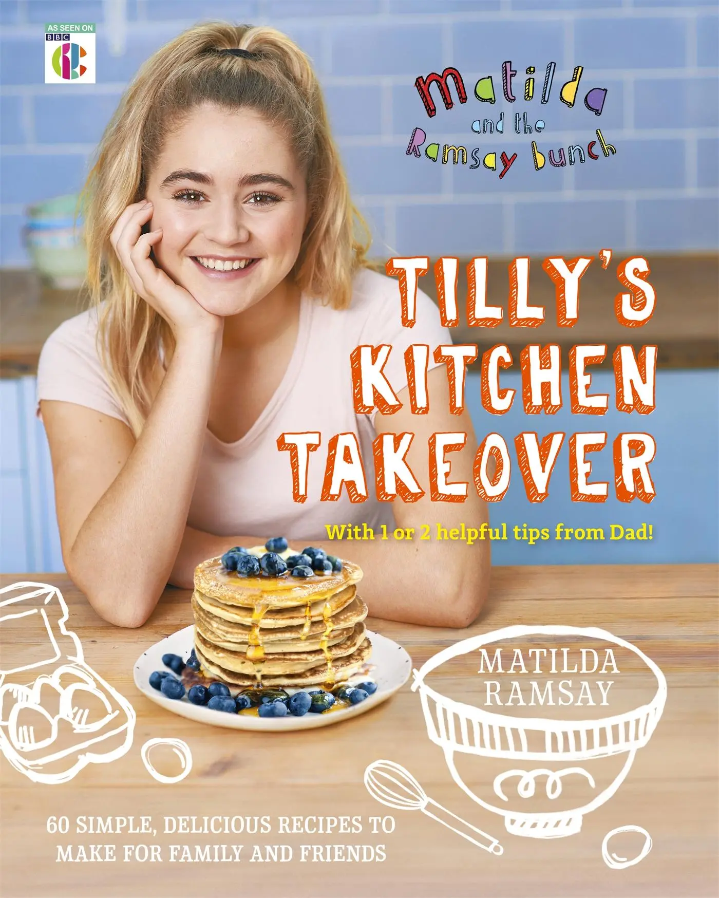 Cover: 9781473652255 | Matilda &amp; the Ramsay Bunch | Tilly's Kitchen Takeover | Matilda Ramsay
