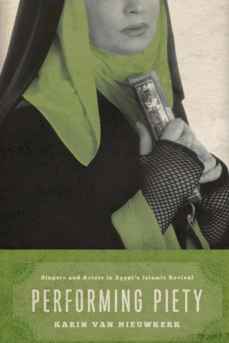 Cover: 9781477302255 | Performing Piety | Singers and Actors in Egypt's Islamic Revival