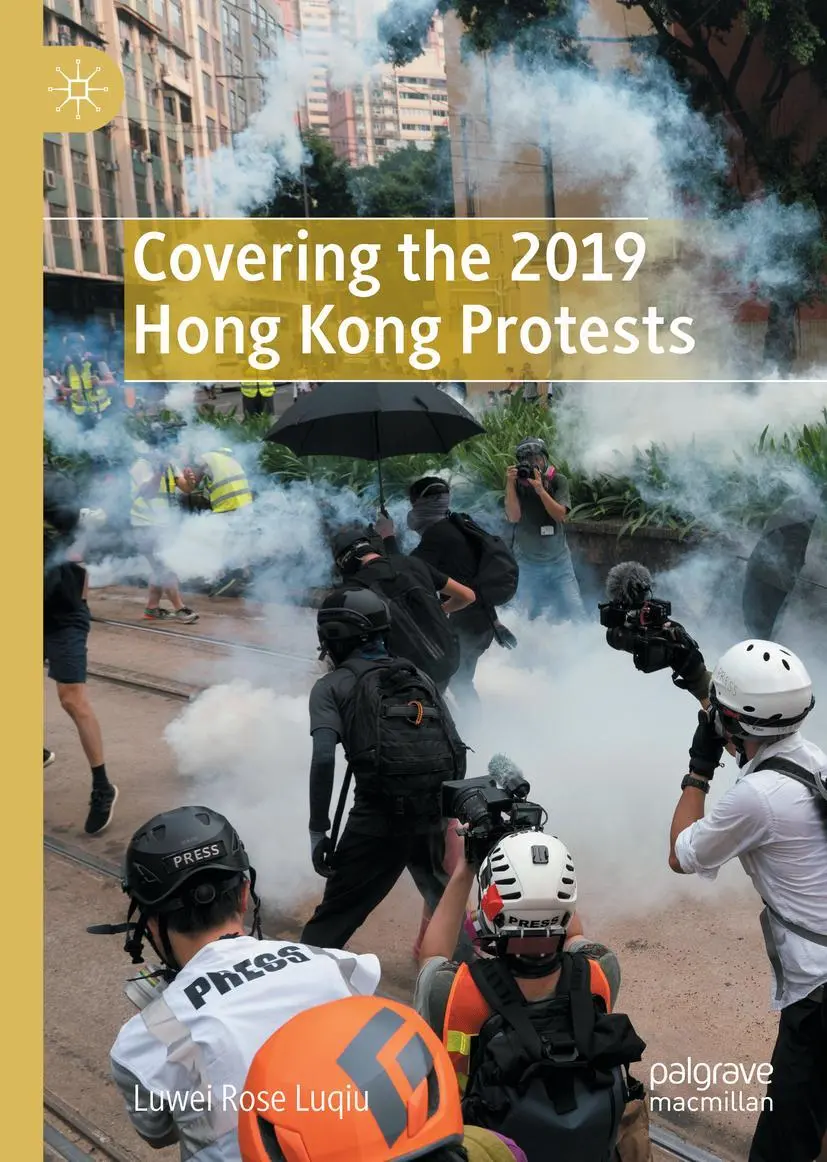Cover: 9783030822255 | Covering the 2019 Hong Kong Protests | Luwei Rose Luqiu | Buch | v