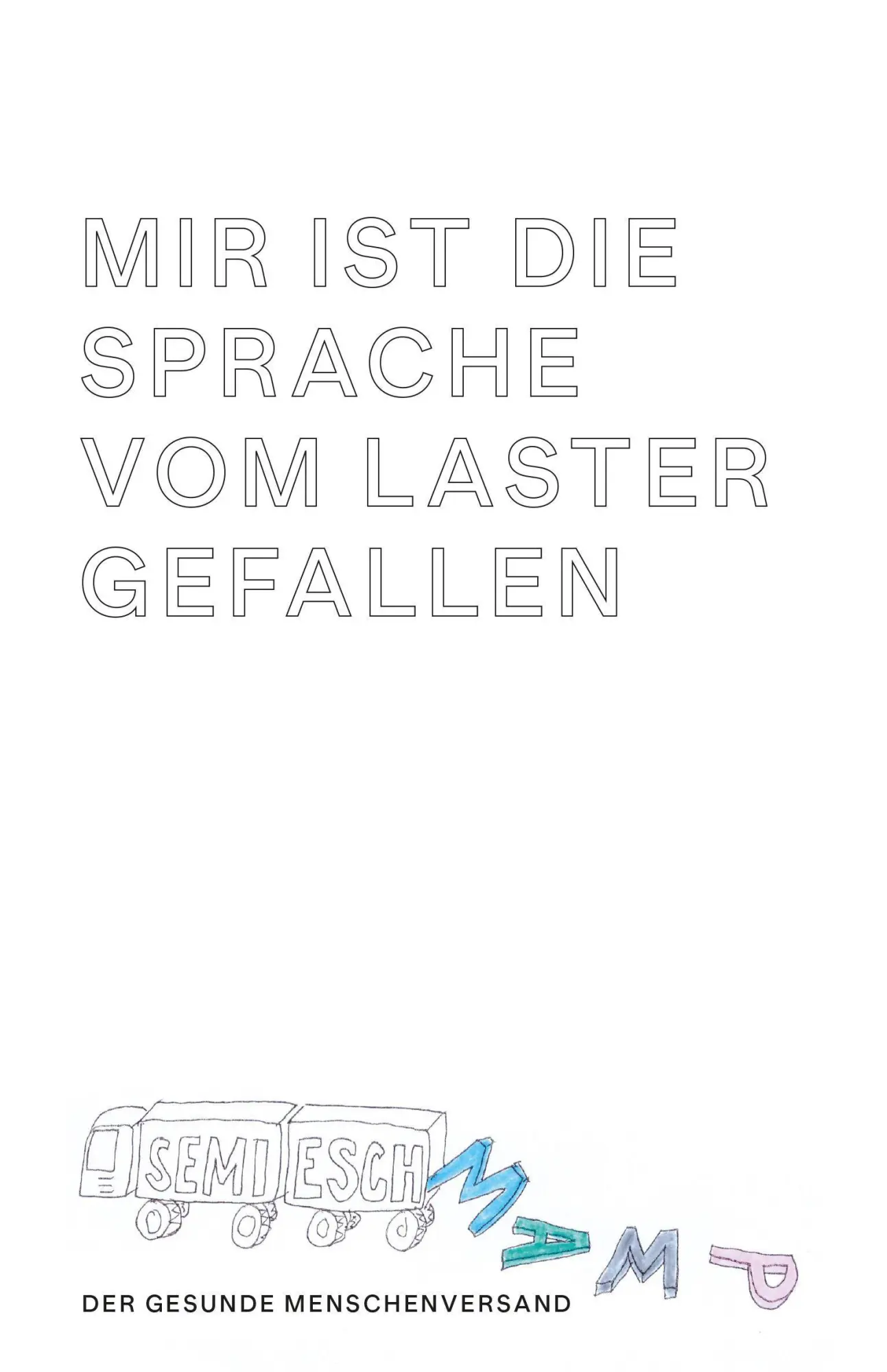 Mir ist die Sprache vom Laster gefallen