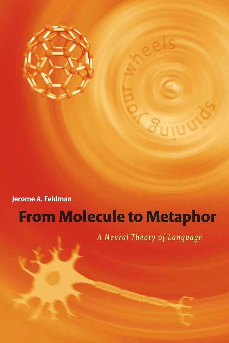 Cover: 9780262562355 | From Molecule to Metaphor | A Neural Theory of Language | Feldman