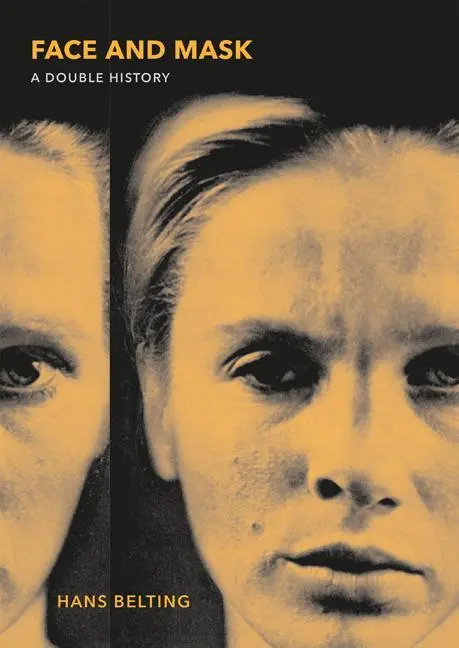 Cover: 9780691162355 | Face and Mask | A Double History | Hans Belting (u. a.) | Buch | 2017