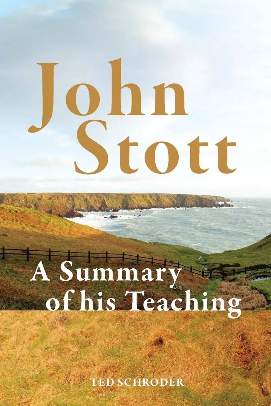 Cover: 9781786412355 | John Stott | A Summary of His Teaching | Ted Schroder | Taschenbuch