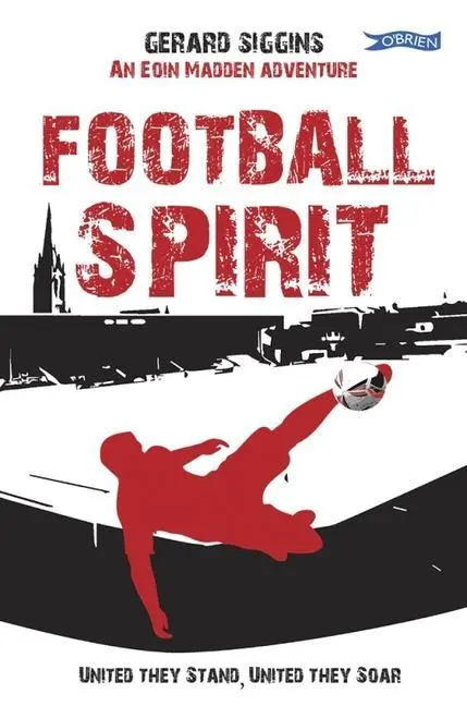 Cover: 9781788492355 | Football Spirit | United They Stand, United They Soar | Gerard Siggins