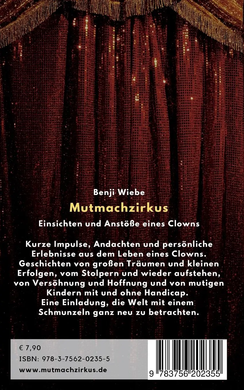 Rückseite: 9783756202355 | Mutmachzirkus | Einsichten und Anstöße eines Clowns | Benji Wiebe