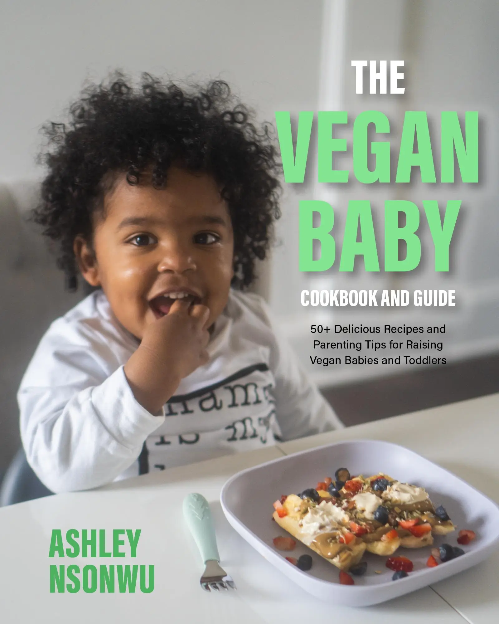 Bild: 9781684812455 | The Vegan Baby Cookbook and Guide | Ashley Renne Nsonwu | Taschenbuch