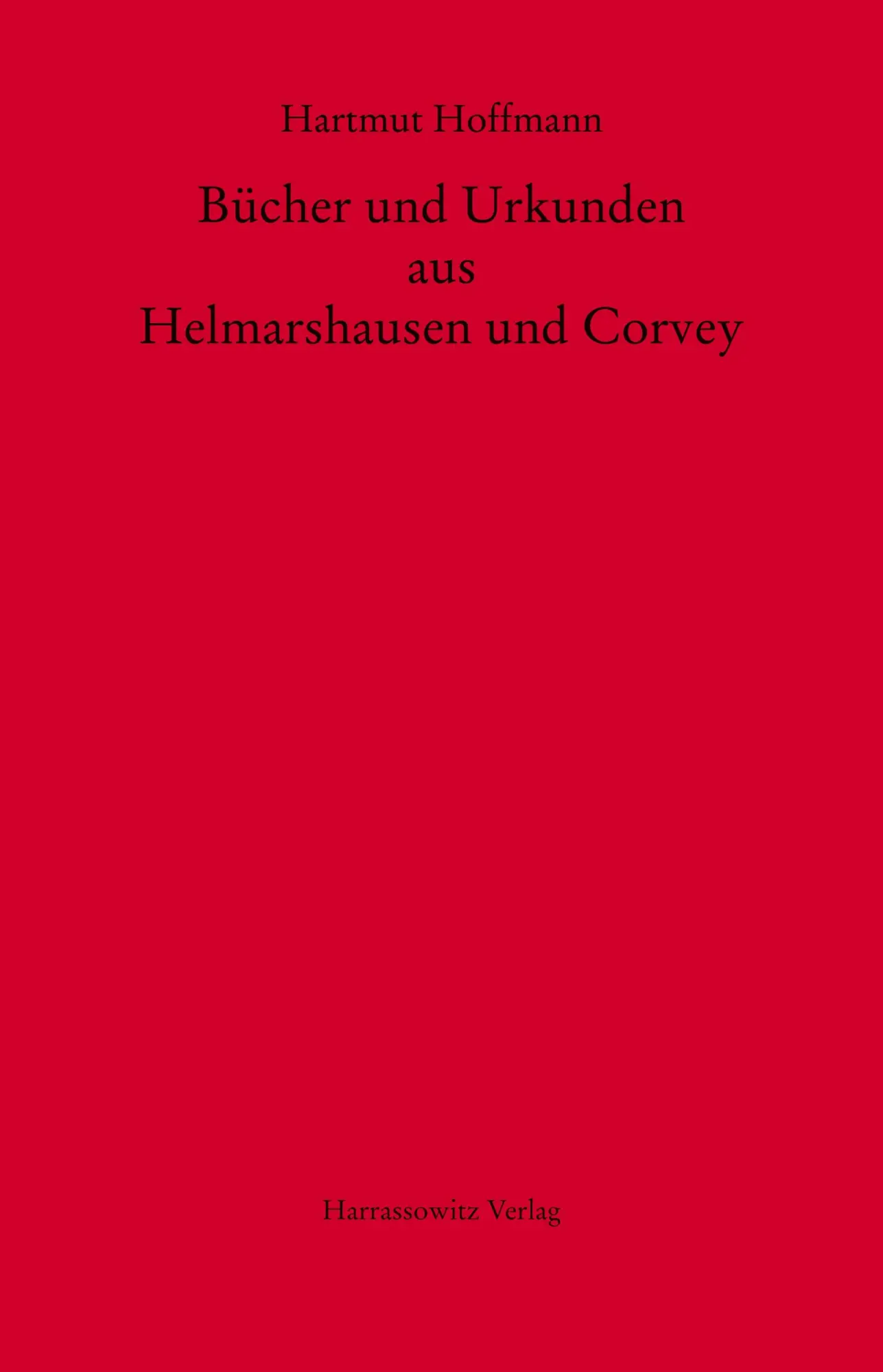 Cover: 9783447172455 | Bücher und Urkunden aus Helmarshausen und Corvey | Hartmut Hoffmann