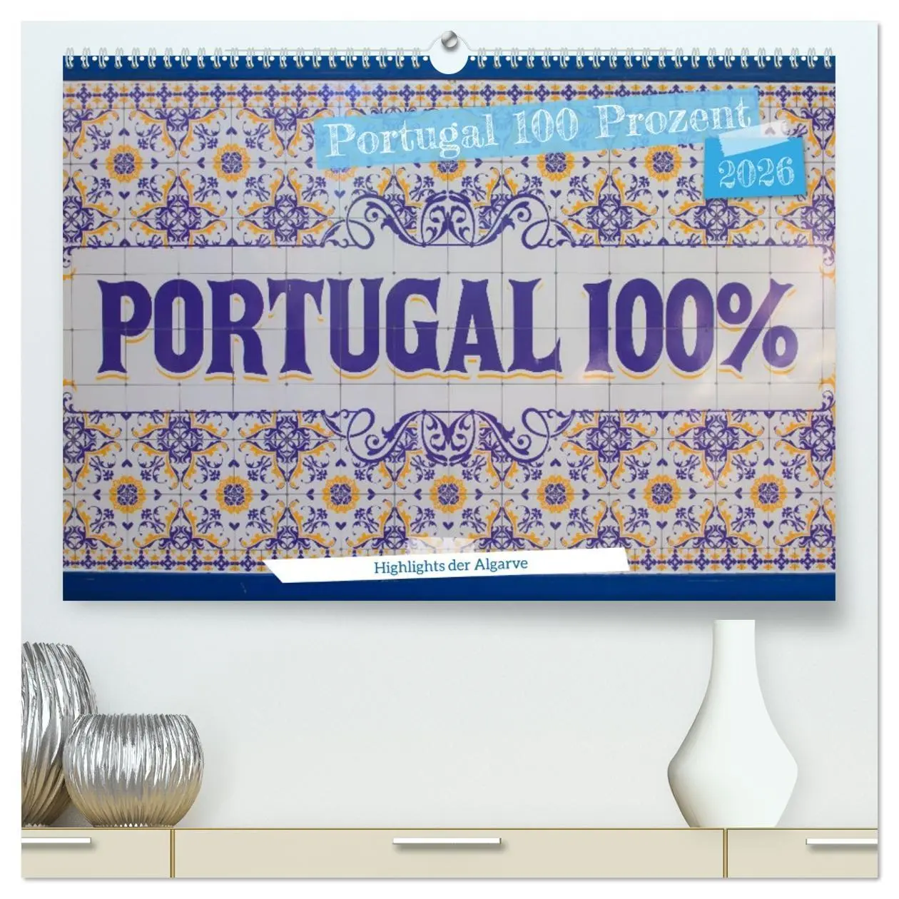 Cover: 9783457522455 | Portugal 100 Prozent (hochwertiger Premium Wandkalender 2026 DIN A2...