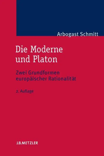 Cover: 9783476022455 | Die Moderne und Platon | Zwei Grundformen europäischer Rationalität