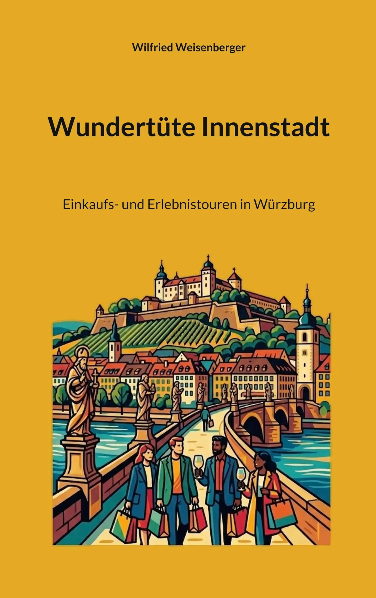 Cover: 9783696352455 | Wundertüte Innenstadt | Einkaufs- und Erlebnistouren in Würzburg