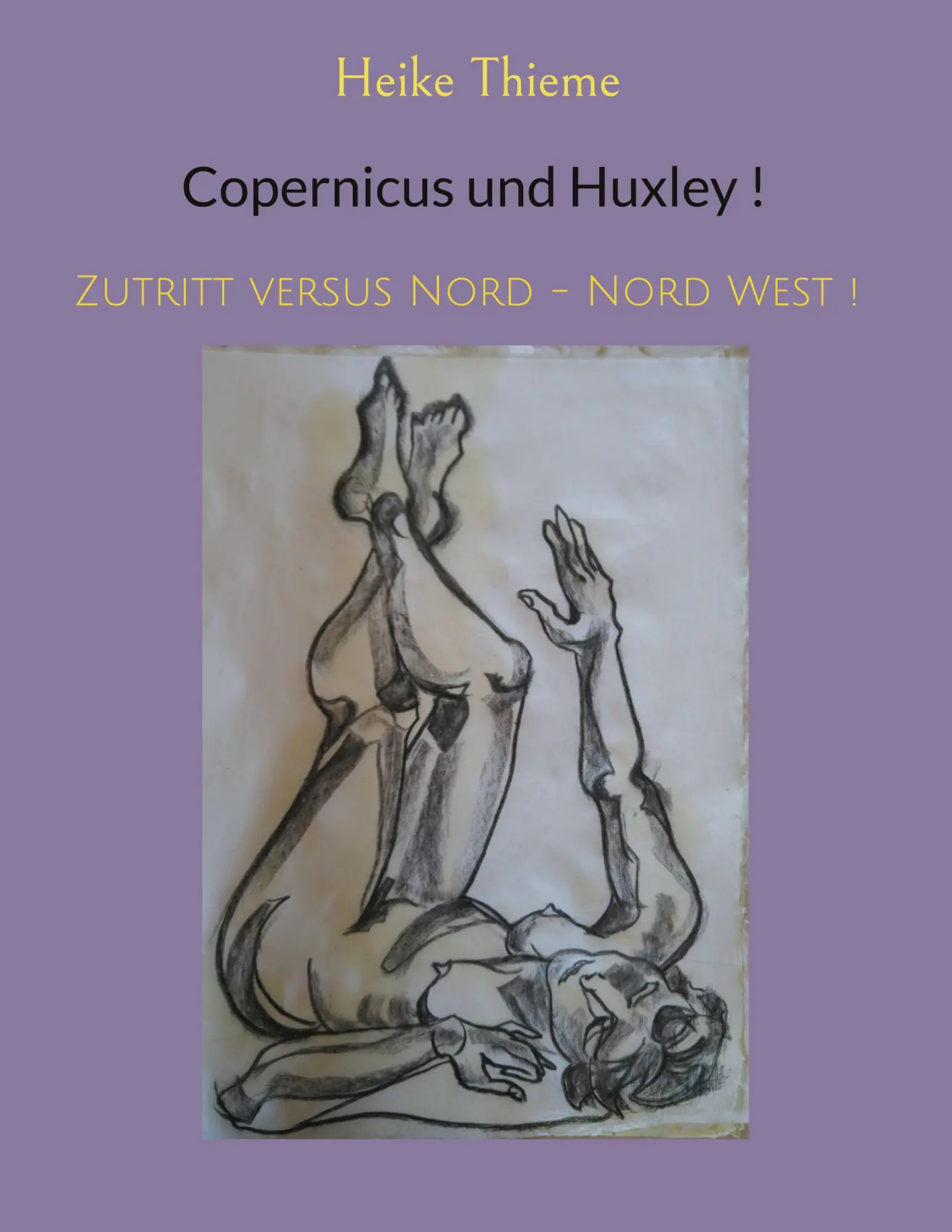 Copernicus und Huxley !: Zutritt versus Nord - Nord West !
