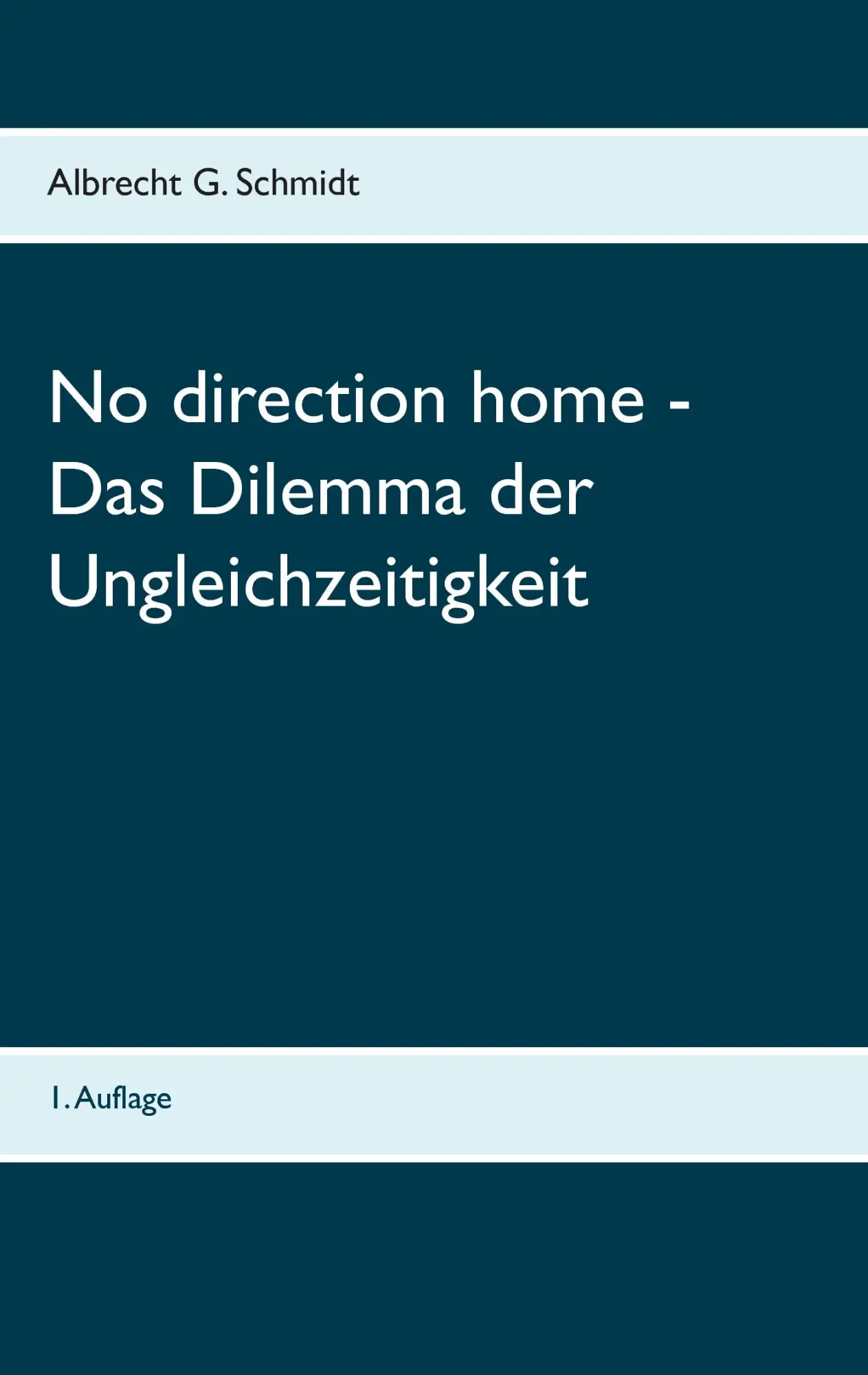 Cover: 9783839142455 | No direction home - Das Dilemma der Ungleichzeitigkeit | Schmidt