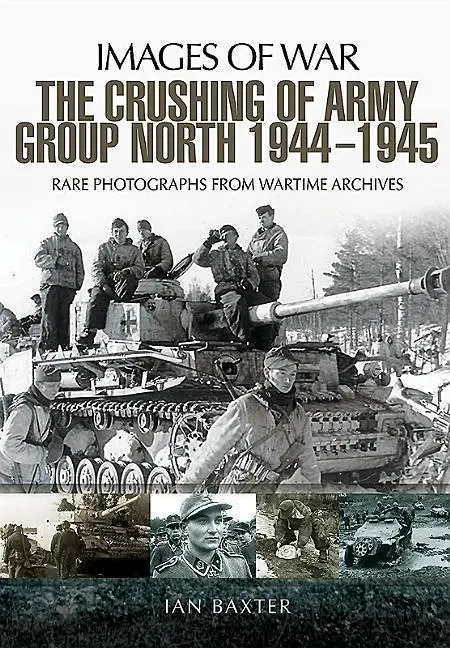 Cover: 9781473862555 | Crushing of Army Group North 1944 - 1945 | Ian Baxter | Taschenbuch