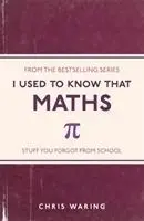 Cover: 9781782432555 | I Used to Know That: Maths | Chris Waring | Taschenbuch | Englisch