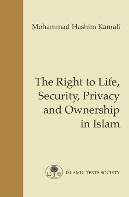 Cover: 9781903682555 | The Right to Life, Security, Privacy and Ownership in Islam | Kamali