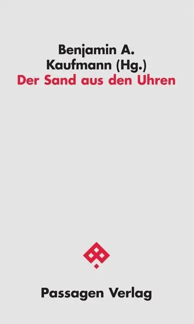 Cover: 9783709202555 | Der Sand aus den Uhren | Passagen Kunst | Benjamin A. Kaufmann | Buch